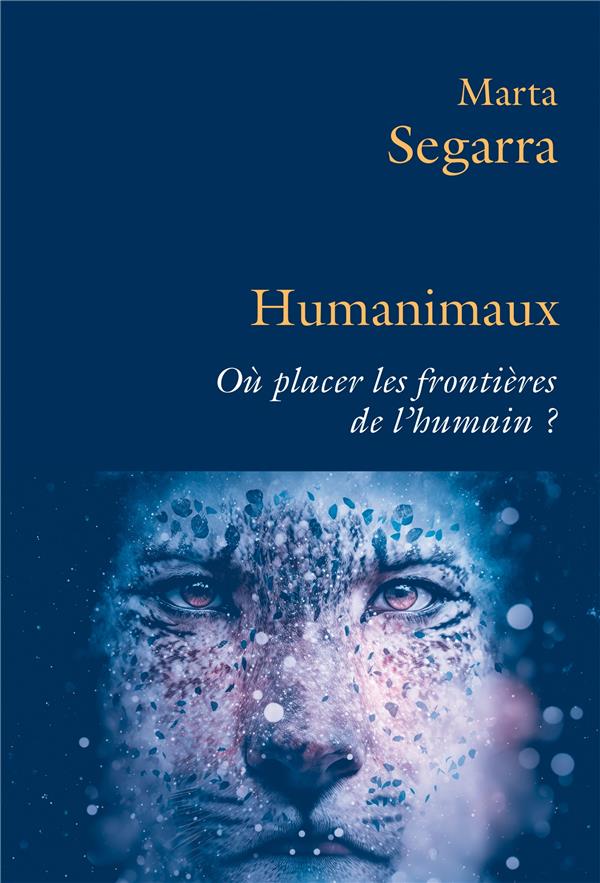 HUMANIMAUX - OU PLACER LES FRONTIERES DE L'HUMAIN ?