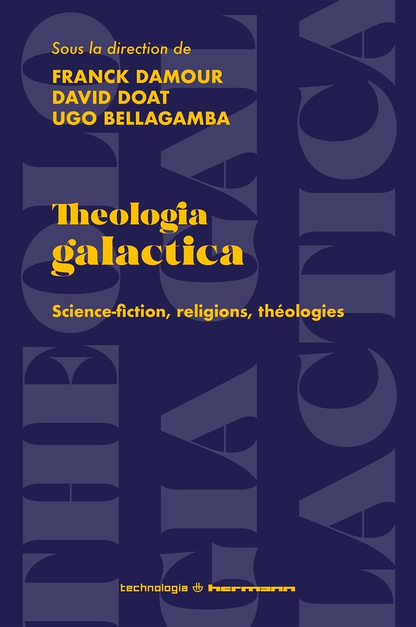 THEOLOGIA GALACTICA - SCIENCE-FICTION, RELIGIONS, THEOLOGIES