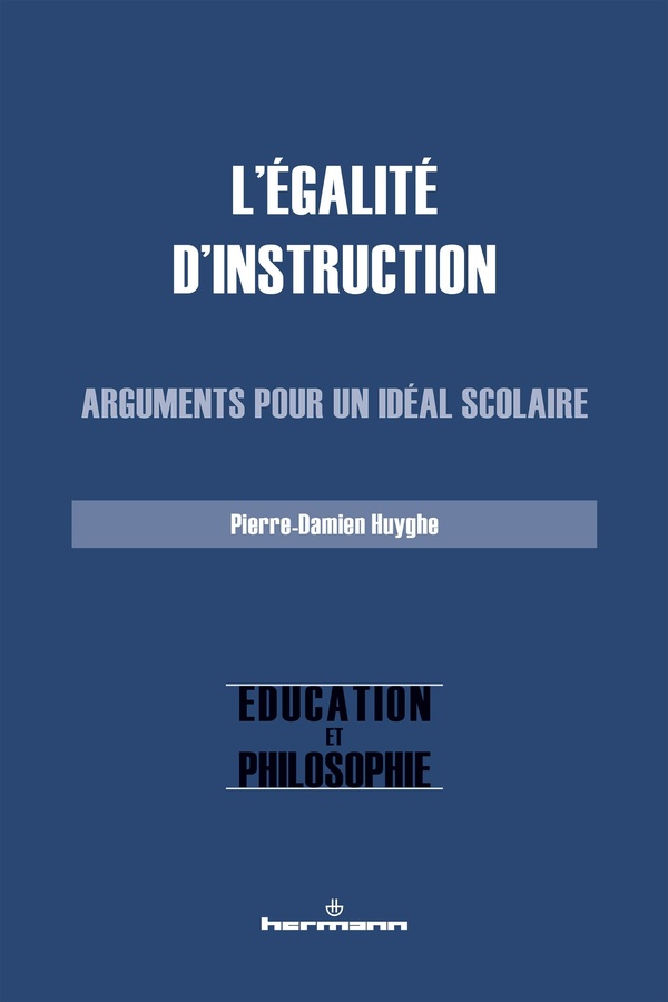 L'EGALITE D'INSTRUCTION - ARGUMENTS POUR UN IDEAL SCOLAIRE