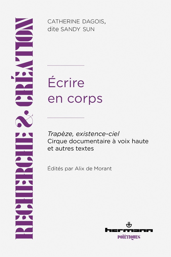 ECRIRE EN CORPS - TRAPEZE, EXISTENCE-CIEL - CIRQUE DOCUMENTAIRE A VOIX HAUTE ET AUTRES TEXTES