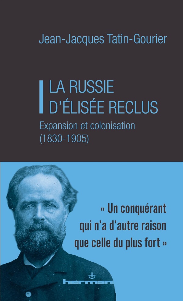 LA RUSSIE D'ELISEE RECLUS - EXPANSION ET COLONISATION (1830-1905)