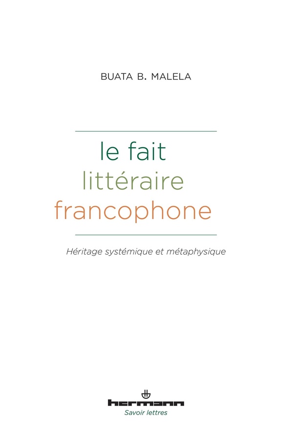 LE FAIT LITTERAIRE FRANCOPHONE - HERITAGES SYSTEMIQUE ET METAPHYSIQUE