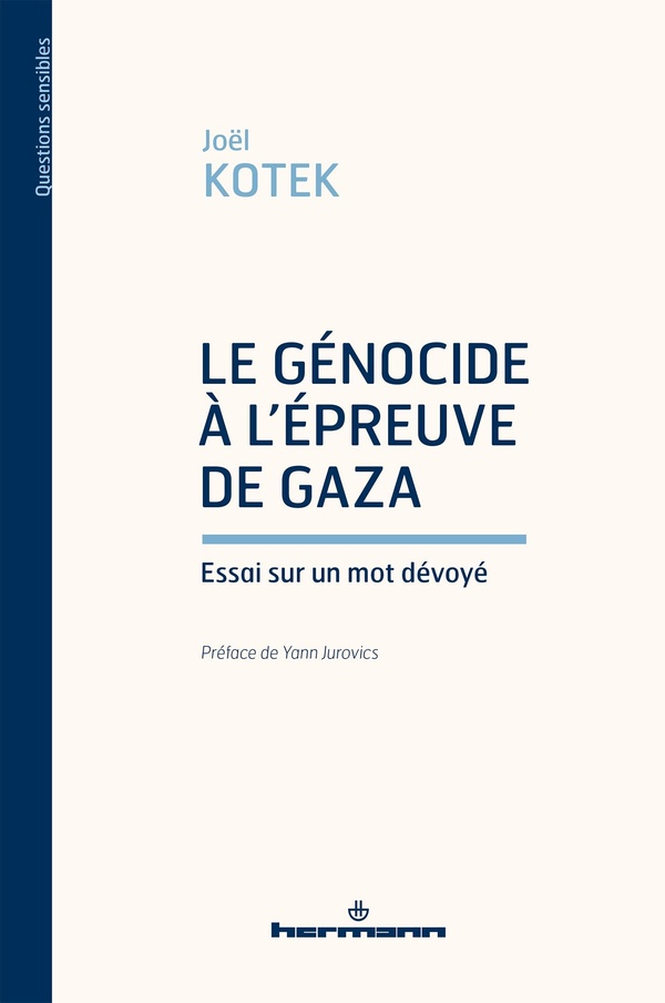 LE GENOCIDE A L'EPREUVE DE GAZA - ESSAI SUR UN MOT DEVOYE