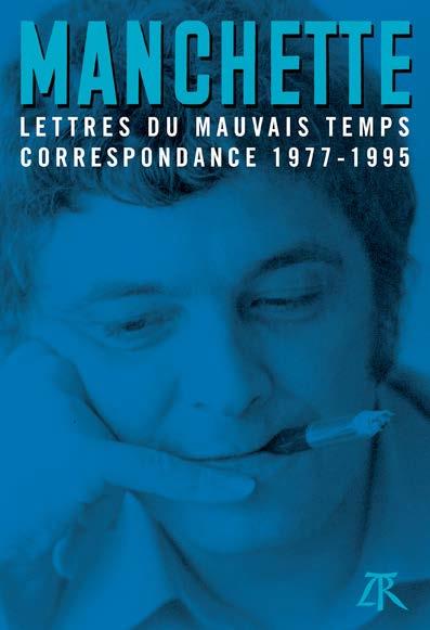 LETTRES DU MAUVAIS TEMPS - CORRESPONDANCE 1977-1995