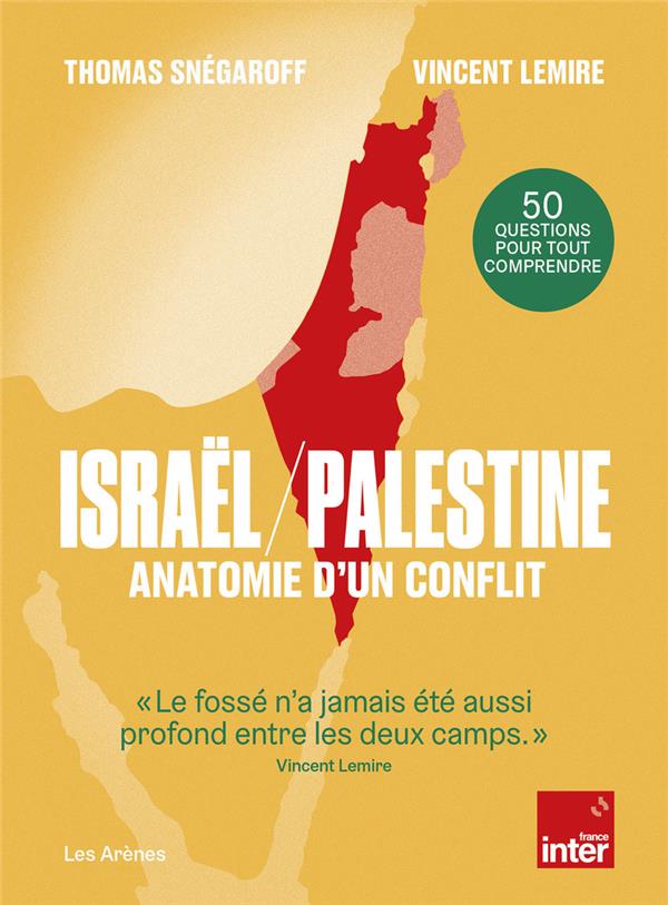 ISRAEL / PALESTINE : ANATOMIE D'UN CONFLIT