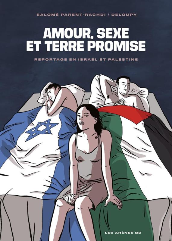 AMOUR, SEXE ET TERRE PROMISE - REPORTAGE EN ISRAEL ET PALESTINE