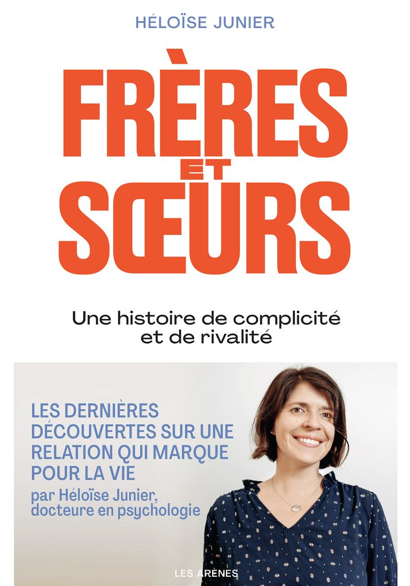 FRERES ET SOEURS - UNE HISTOIRE DE COMPLICITE ET DE RIVALITE