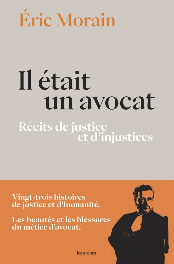 IL ETAIT UN AVOCAT - RECITS DE JUSTICE ET D'INJUSTICES
