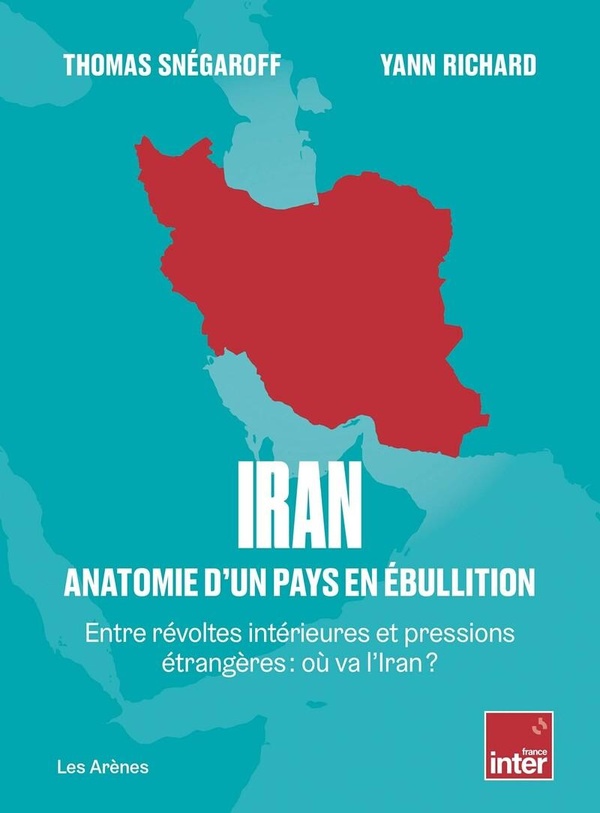 IRAN - ANATOMIE D'UN PAYS EN EBULLITION