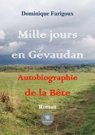 MILLE JOURS EN GEVAUDAN AUTOBIOGRAPHIE DE LA BETE