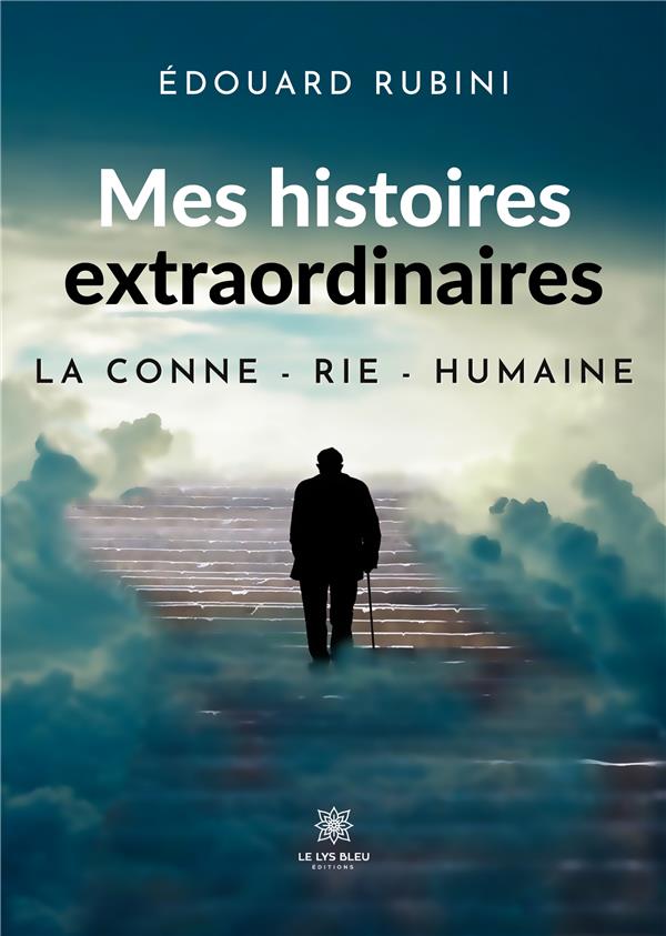 MES HISTOIRES EXTRAORDINAIRES - LA CONNE RIE HUMAINE