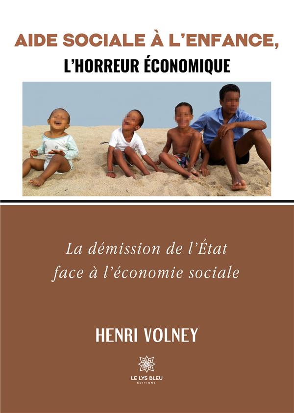AIDE SOCIALE A L'ENFANCE,L'HORREUR ECONOMIQUE - LA DEMISSION DE L'ETAT FACE A L'ECONOMIE SOCIALE