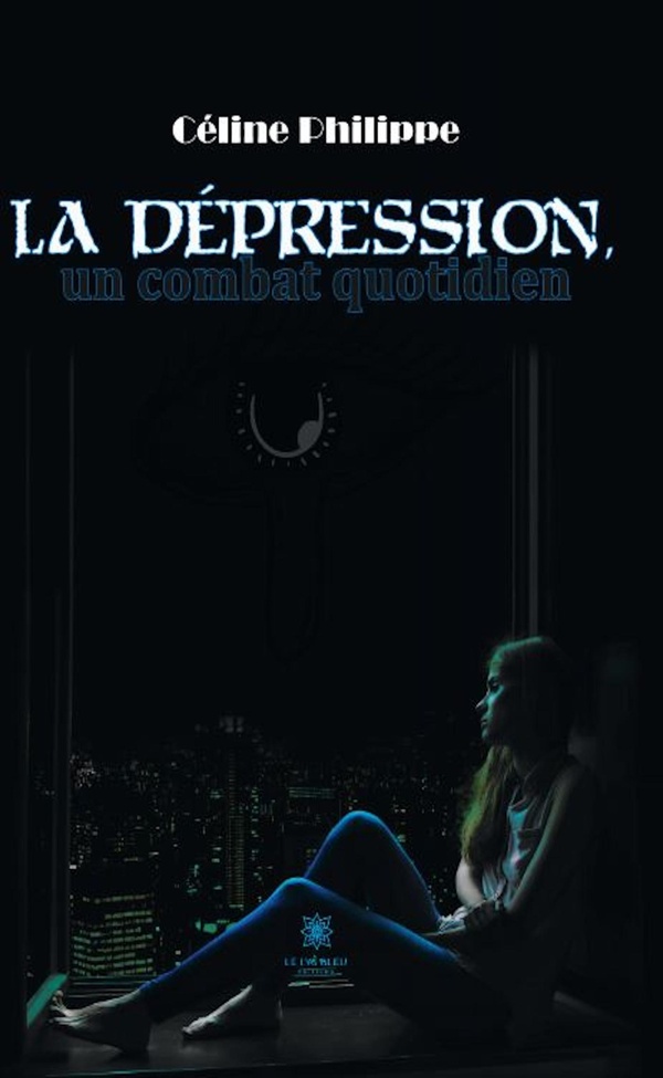 LA DEPRESSION, UN COMBAT AU QUOTIDIEN