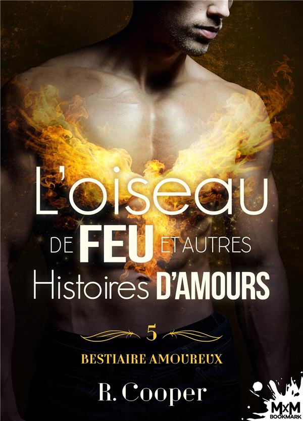 BESTIAIRE AMOUREUX - T05 - L'OISEAU DE FEU ET AUTRES HISTOIRES D'AMOURS - BESTIAIRE AMOUREUX, T5