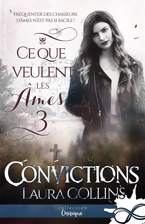 CE QUE VEULENT LES AMES - T03 - CONVICTIONS - CE QUE VEULENT LES AMES, T3