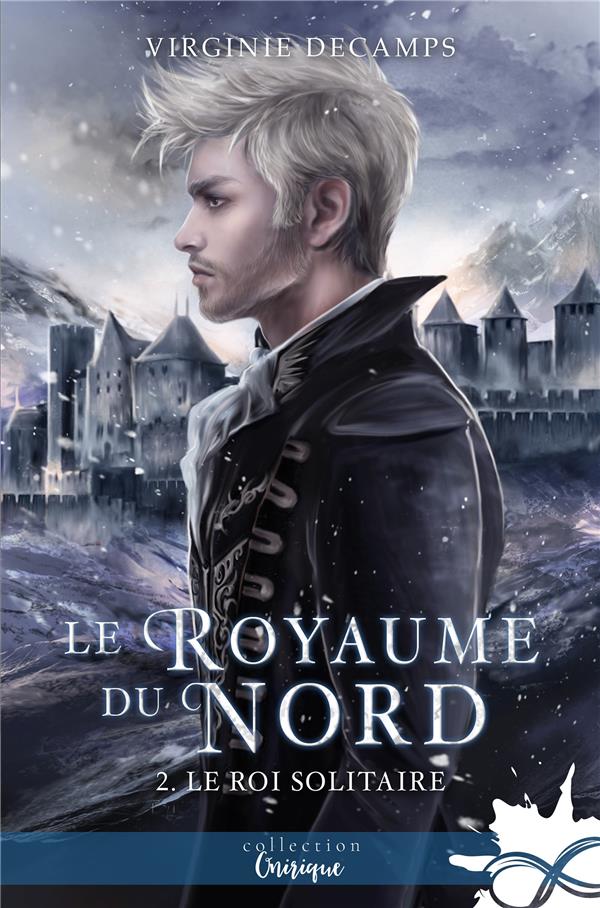 LE ROYAUME DU NORD - T02 - LE ROI SOLITAIRE - LE ROYAUME DU NORD, T2
