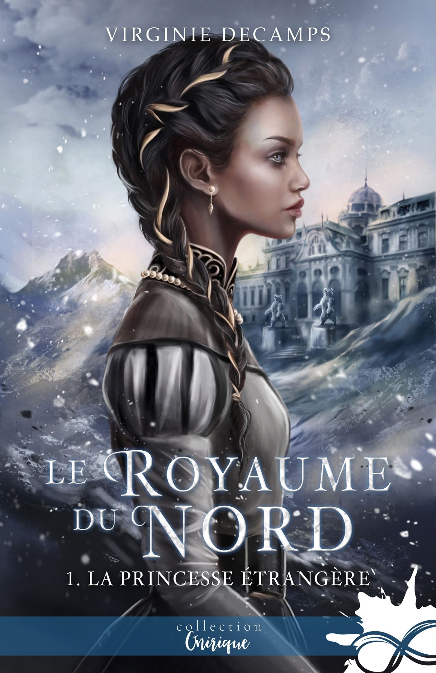 LE ROYAUME DU NORD - T01 - LA PRINCESSE ETRANGERE - LE ROYAUME DU NORD, T1