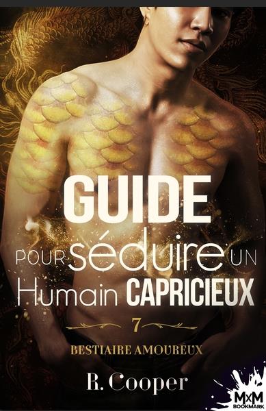 BESTIAIRE AMOUREUX - T07 - GUIDE POUR SEDUIRE UN HUMAIN CAPRICIEUX - BESTIAIRE AMOUREUX, T7