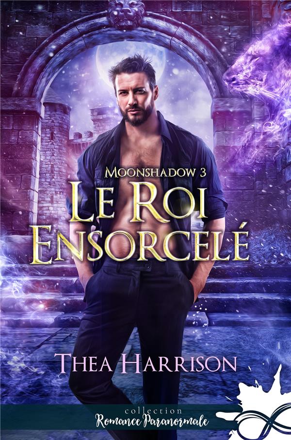 MOONSHADOW - T03 - LE ROI ENSORCELE - MOONSHADOW, T3
