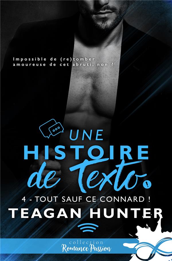 UNE HISTOIRE DE TEXTO - T04 - TOUT SAUF CE CONNARD ! - UNE HISTOIRE DE TEXTO, T4