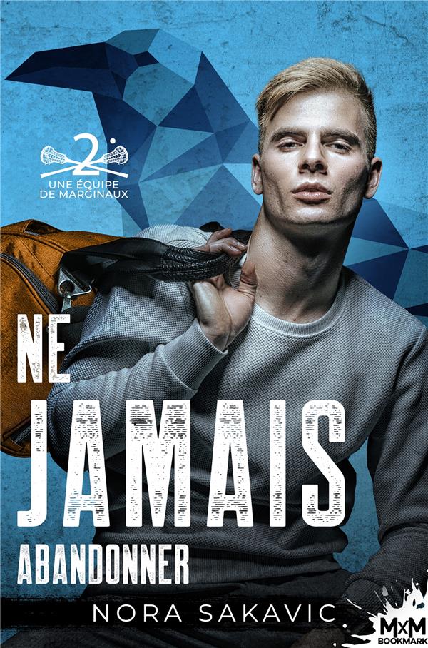 UNE EQUIPE DE MARGINAUX - T02 - NE JAMAIS ABANDONNER - UNE EQUIPE DE MARGINAUX, T2