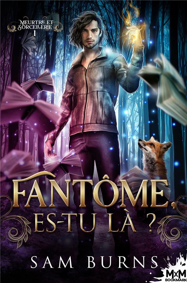 MEURTRE ET SORCELLERIE - T01 - FANTOME, ES-TU LA ? - MEURTRE ET SORCELLERIE, T1