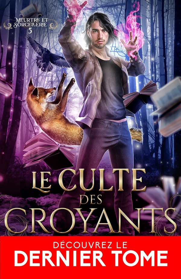 MEURTRE ET SORCELLERIE - T05 - LE CULTE DES CROYANTS - MEURTRE ET SORCELLERIE, T5