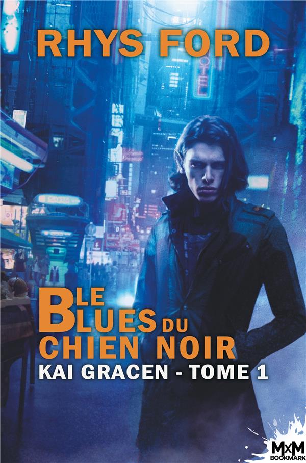 KAI GRACEN - T01 - LE BLUES DU CHIEN NOIR - KAI GRACEN, T1