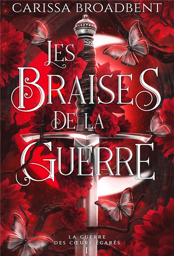 LES BRAISES DE LA GUERRE (BROCHE) - LA GUERRE DES C URS EGARES 1 (BROCHE)