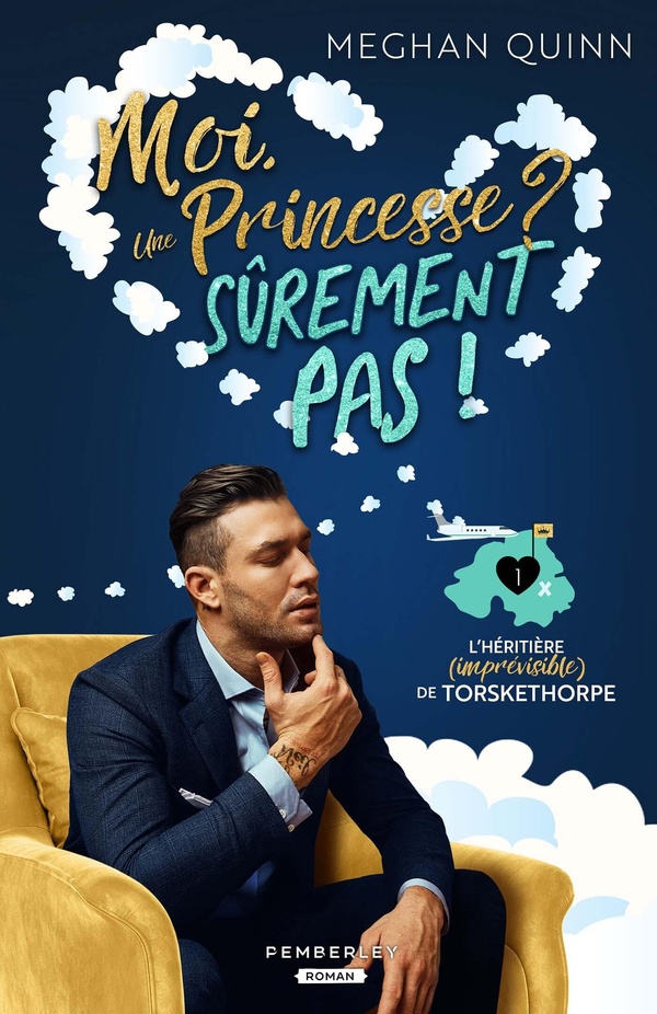 L HERITIERE (IMPREVISIBLE) DE TORSKETHORPE - T01 - MOI, UNE PRINCESSE ? SUREMENT PAS ! - L'HERITIERE