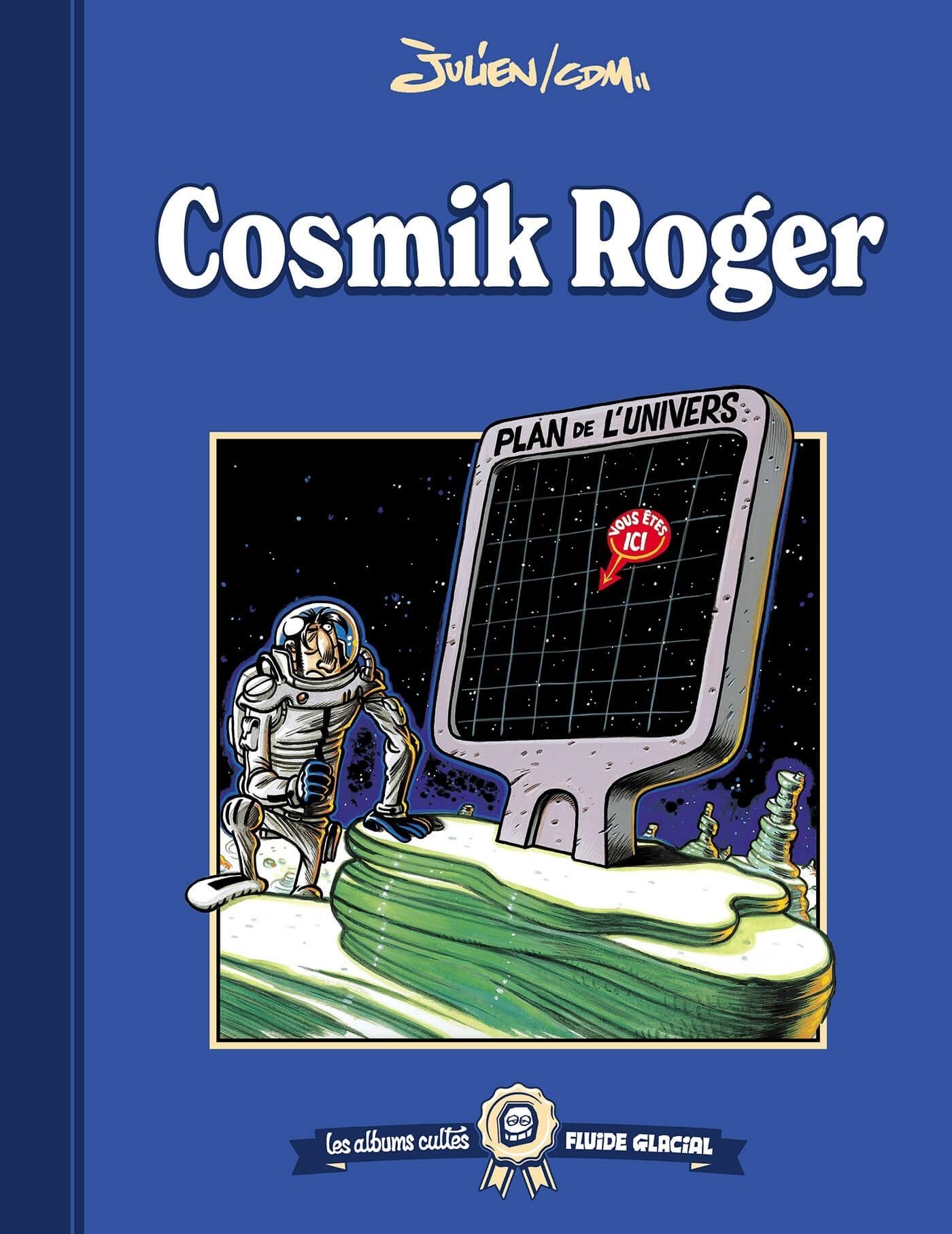 LES ALBUMS CULTES FLUIDE GLACIAL - TOME 08 : COSMIK ROGER
