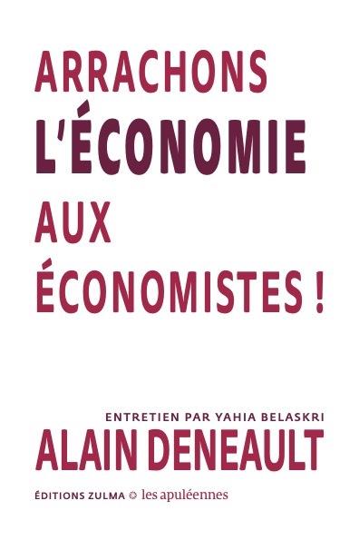 ARRACHONS L ECONOMIE AUX ECONOMISTES ! - LES APULEENNES