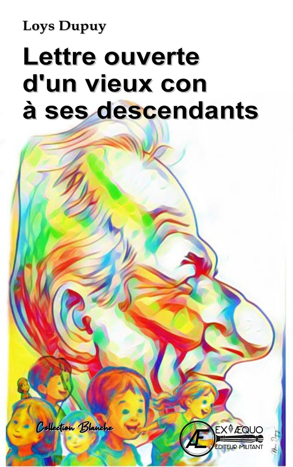 LETTRE OUVERTE D'UN VIEUX CON AE SES DESCENDANTS
