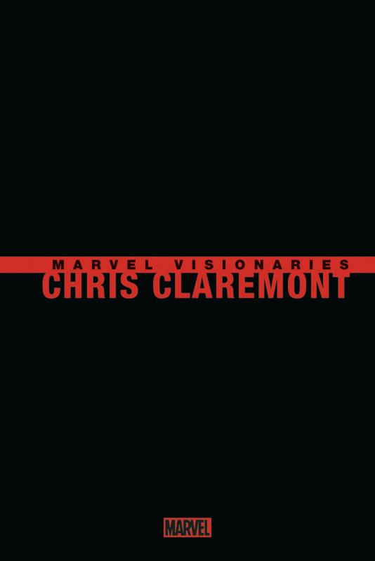 MARVEL VISIONARIES : CHRIS CLAREMONT - COMPTE FERME