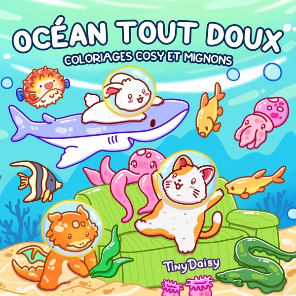 OCEAN TOUT DOUX : COLORIAGES COSY ET MIGNONS
