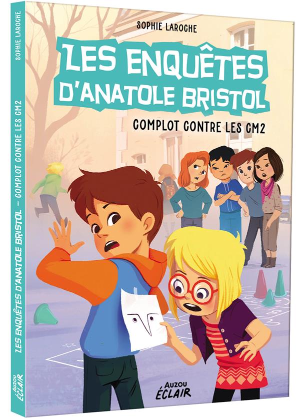 LES ENQUETES D'ANATOLE BRISTOL TOME 13 - COMPLOT CONTRE LES CM2