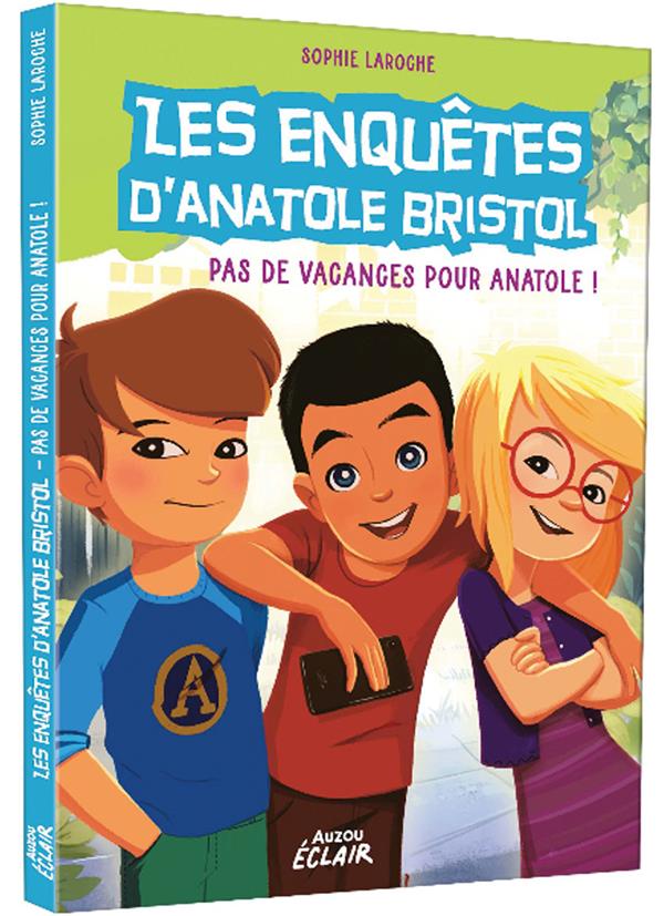 ENQUETES ANATOLE BRISTOL - TOME 10 PAS DE VACANCES POUR ANATOLE ! NED