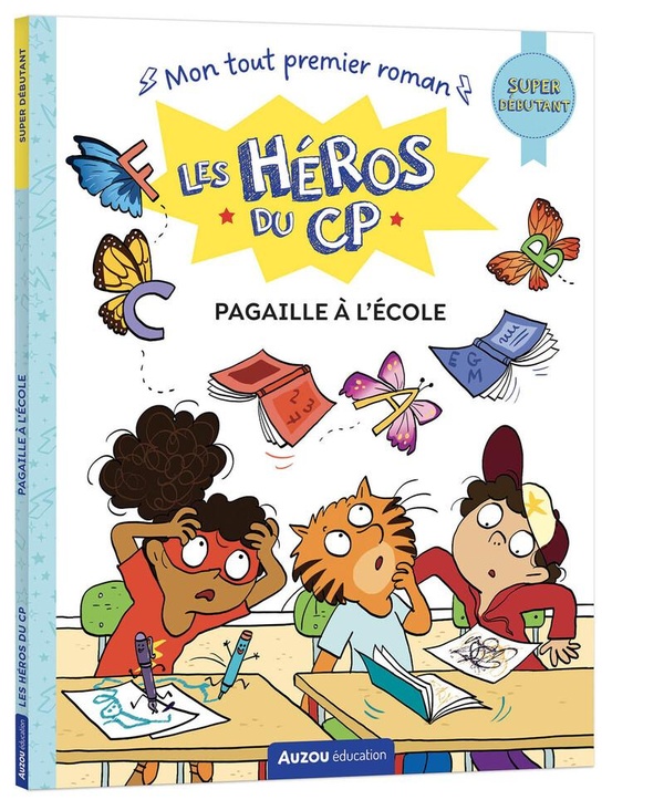 LES HEROS DU CP - SUPER DEBUTANT - PAGAILLE A L'ECOLE !