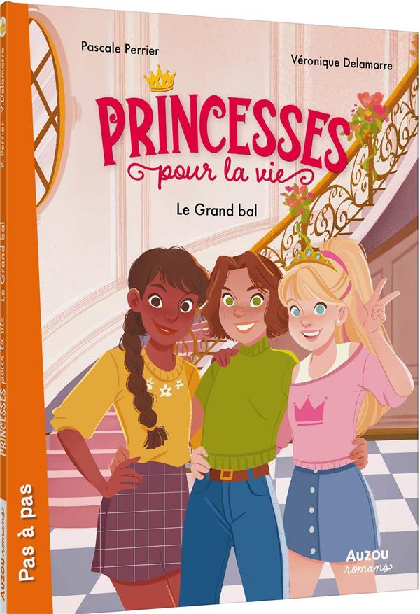 PRINCESSES POUR LA VIE - TOME 01 LE GRAND BAL