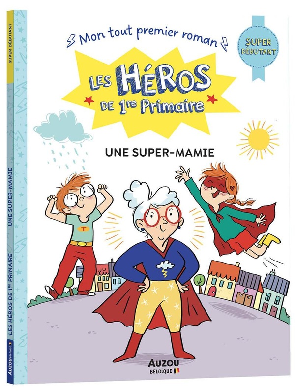 LES HEROS DE 1RE PRIMAIRE - SUPER DEBUTANT - UNE SUPER-MAMIE