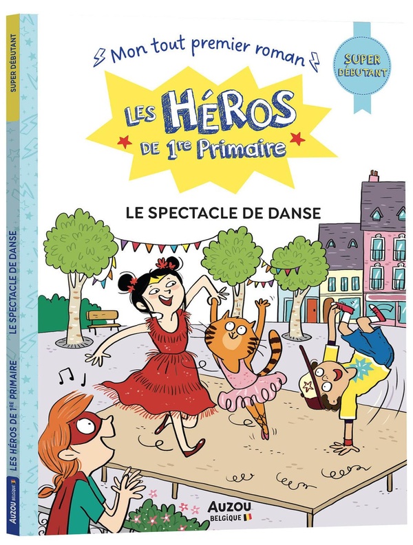 LES HEROS DE 1RE PRIMAIRE - SUPER DEBUTANT - LE SPECTACLE DE DANSE