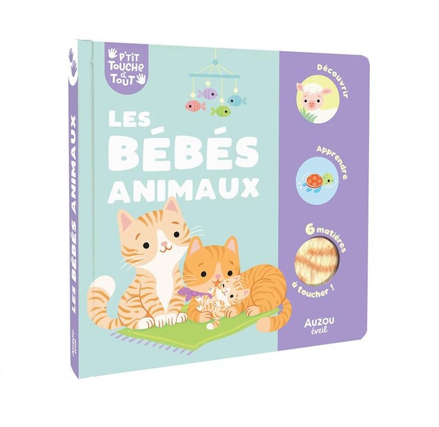 P'TIT TOUCHE A TOUT - LES BEBES ANIMAUX
