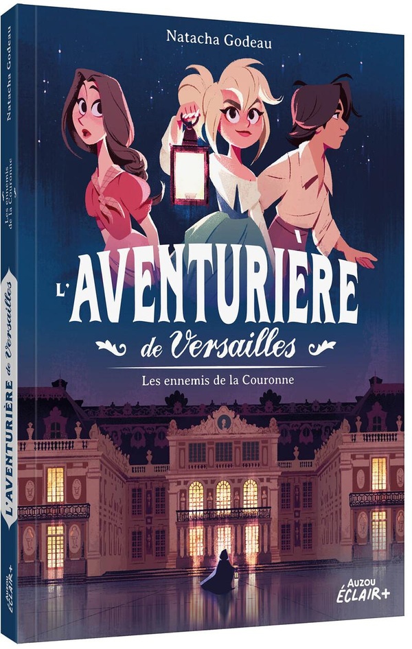L'AVENTURIERE DE VERSAILLES - LES ENNEMIS DE LA COURONNE