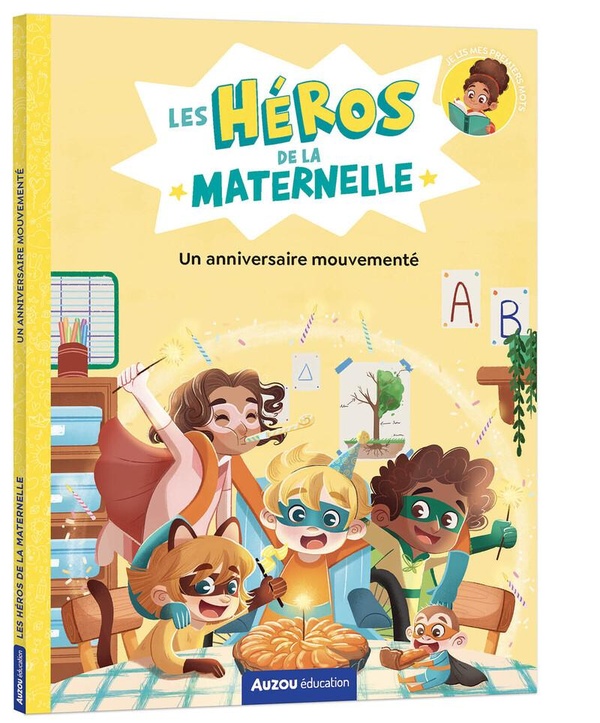 LES HEROS DE LA MATERNELLE - UN ANNIVERSAIRE MOUVEMENTE