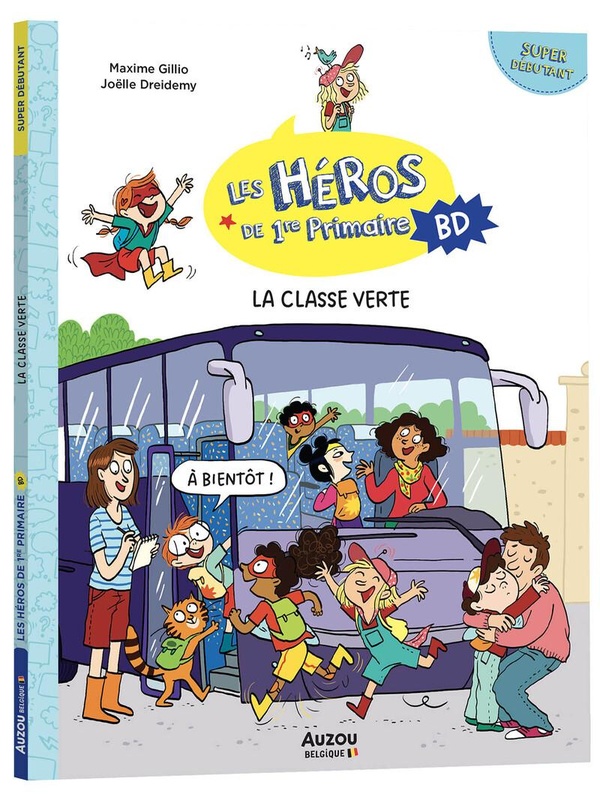 LES HEROS DE 1RE PRIMAIRE EN BD - SUPER DEBUTANT - LA CLASSE VERTE
