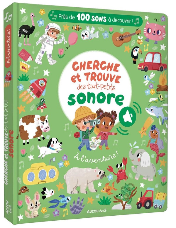 CHERCHE ET TROUVE DES TOUT-PETITS SONORE - A L'AVENTURE !