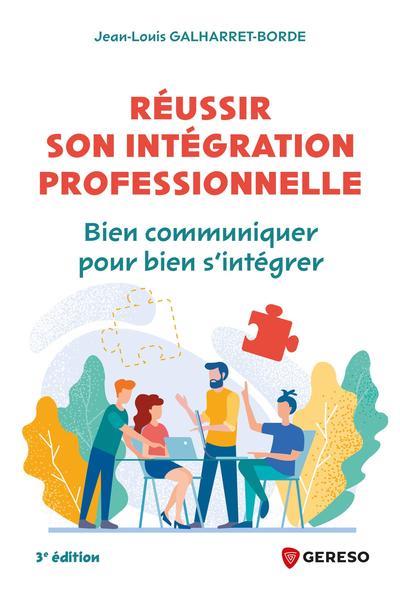 REUSSIR SON INTEGRATION PROFESSIONNELLE - BIEN COMMUNIQUER POUR BIEN S'INTEGRER
