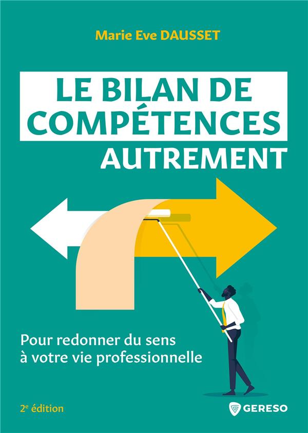 LE BILAN DE COMPETENCES AUTREMENT - POUR REDONNER DU SENS A VOTRE VIE PROFESSIONNELLE