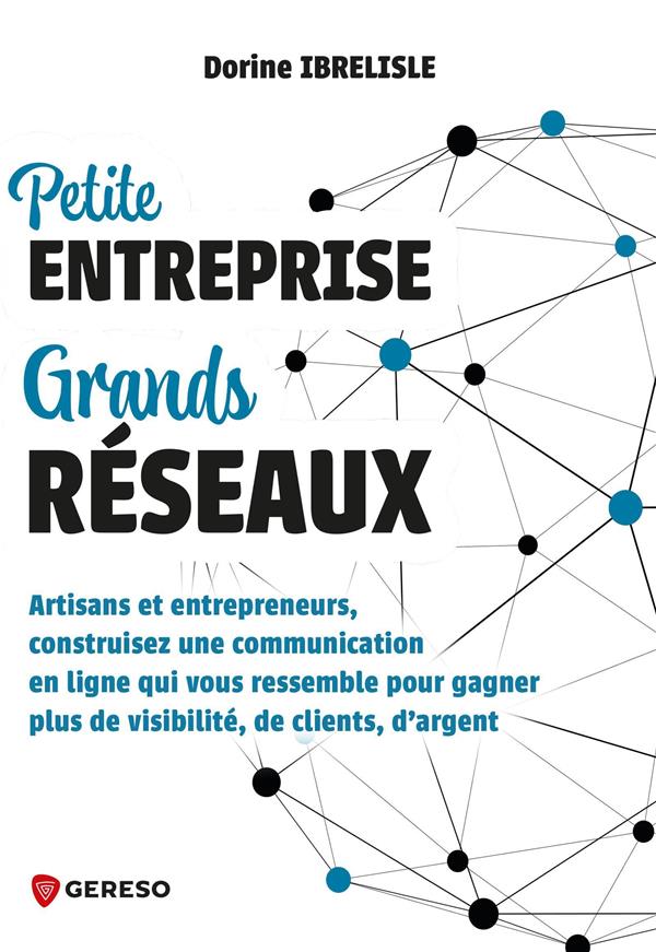 PETITE ENTREPRISE, GRANDS RESEAUX - ARTISANS ET ENTREPRENEURS, CONSTRUISEZ UNE COMMUNICATION EN LIGN