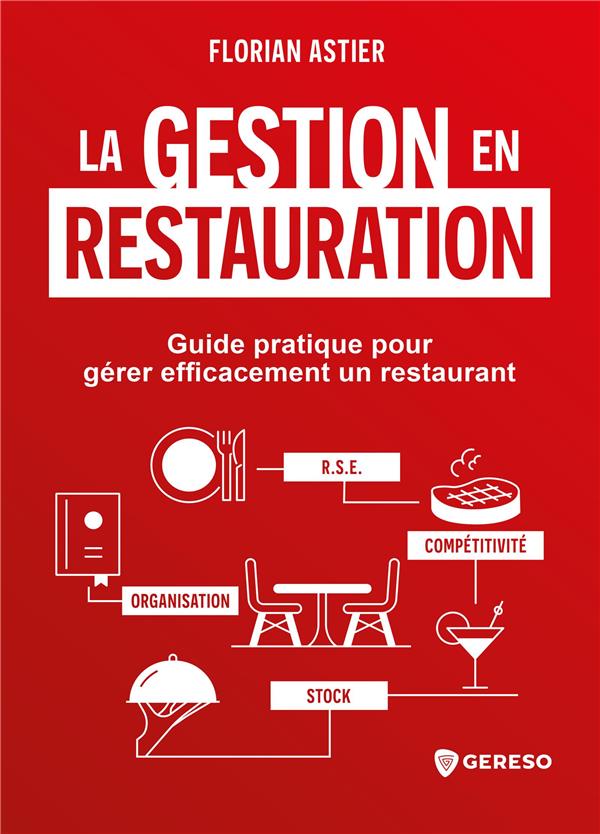 LA GESTION EN RESTAURATION - GUIDE PRATIQUE POUR GERER EFFICACEMENT UN RESTAURANT